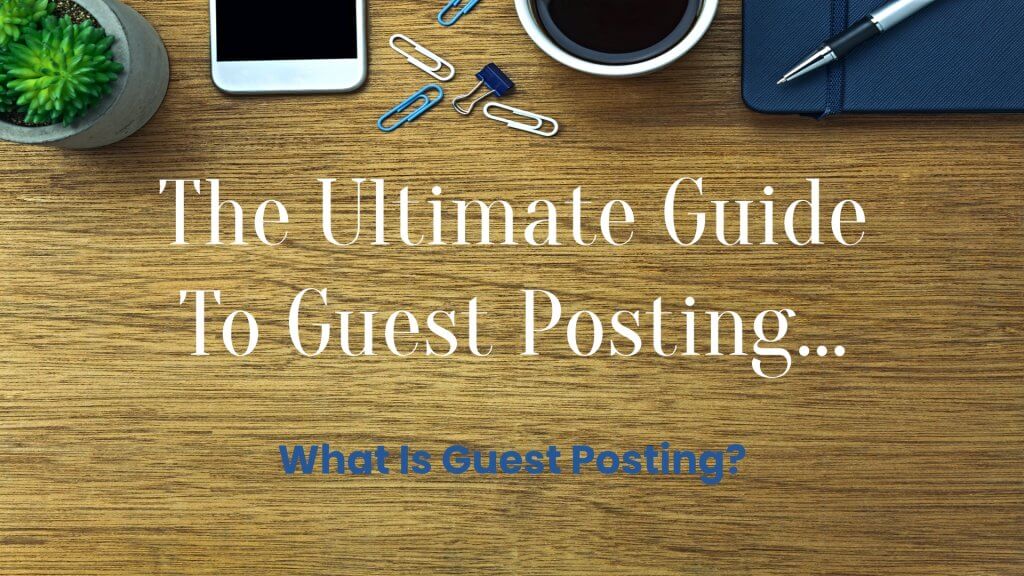 Post Thumbnail - The Ultimate Guide to Guest Posting