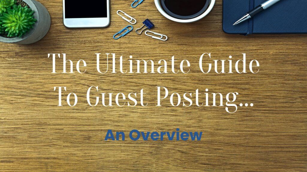 Post Thumbnail - The Ultimate Guide to Guest Posting – An Overview
