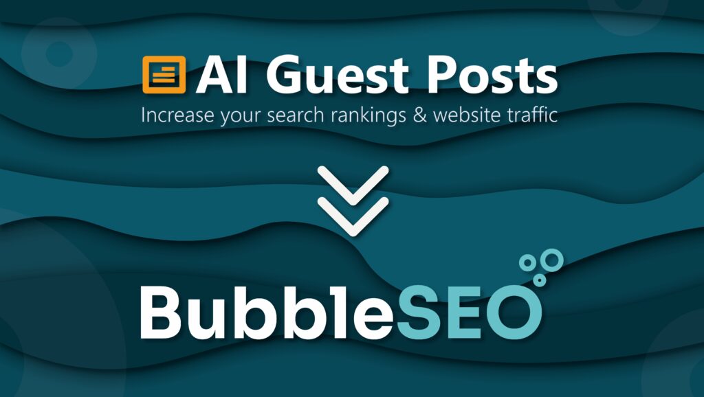Post Thumbnail - AI Guest Posts is now Bubble SEO: the content marketing platform.